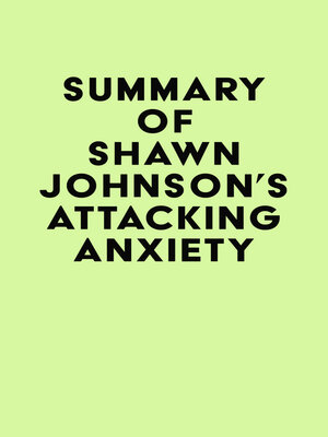 cover image of Summary of Shawn Johnson's Attacking Anxiety